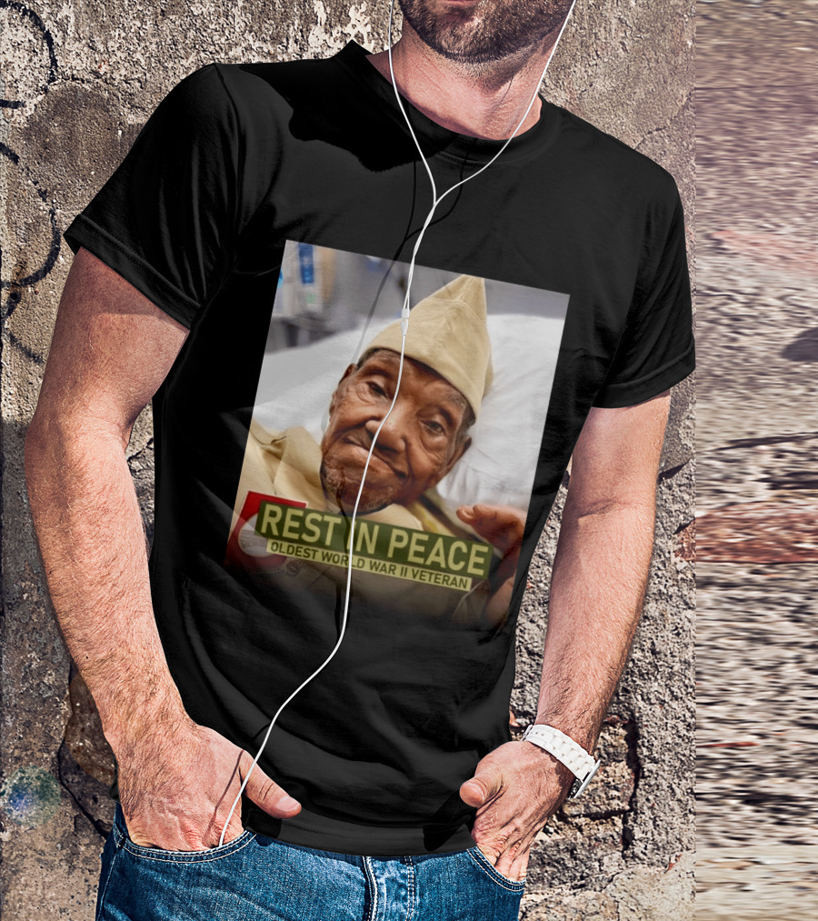 Rest In Peace Oldest World War Ii Veteran T-Shirt