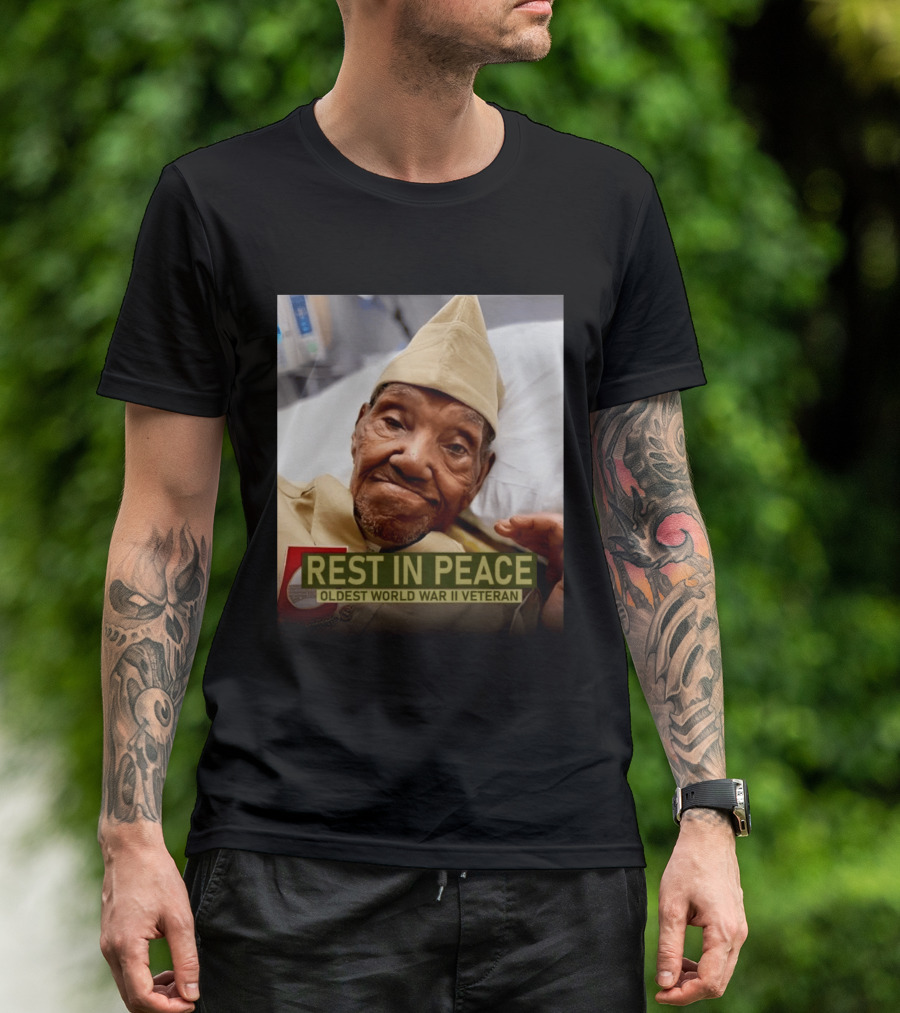 Rest In Peace Oldest World War Ii Veteran T-Shirt