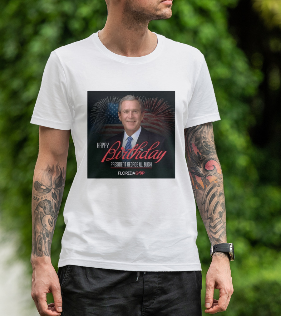 Happy Birthday President George W. Bush Florida GOP Fireworks Celebration T-Shirt