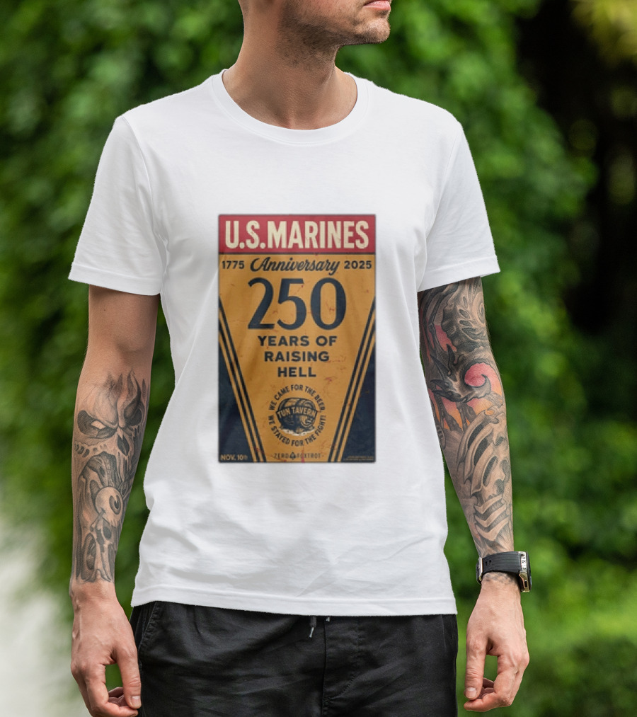 U.S. Marines 250th Anniversary 1775 To 2025 Tun Tavern Raising Hell T-Shirt