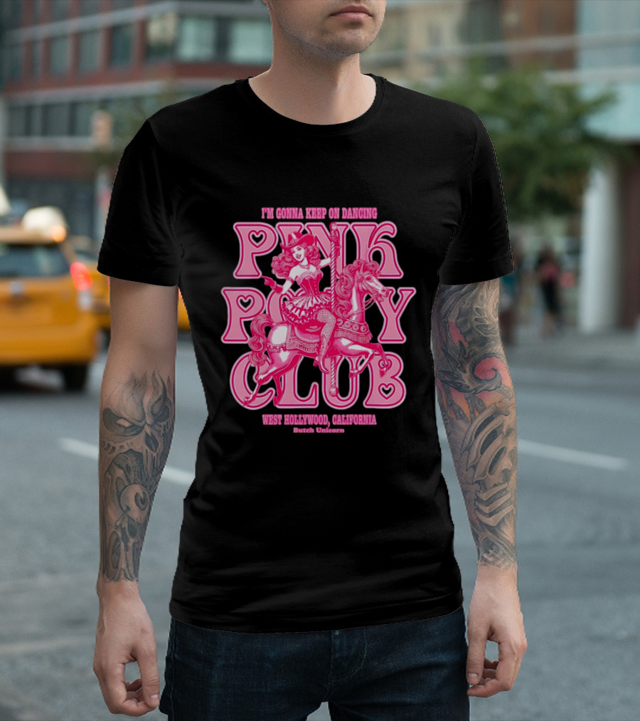 Cowgirl Pink Pony Club Dancing West Hollywood California Butch Unicorn T-Shirt