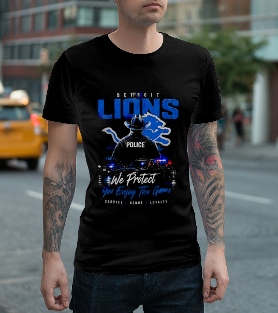 Detroit Lions Police We Protect You Enjoy The Game Service Honor Loyalty T-Shirt
