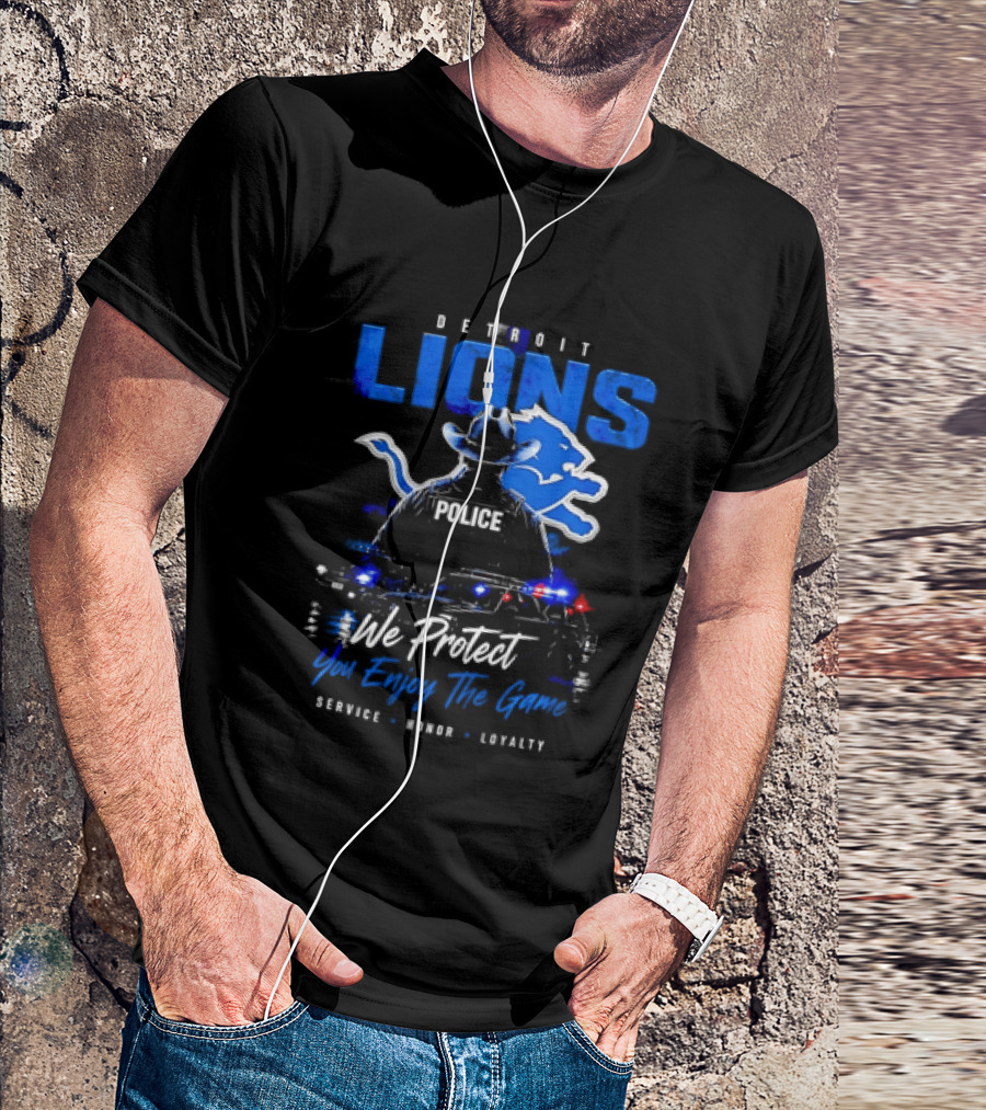 Detroit Lions Police We Protect You Enjoy The Game Service Honor Loyalty T-Shirt