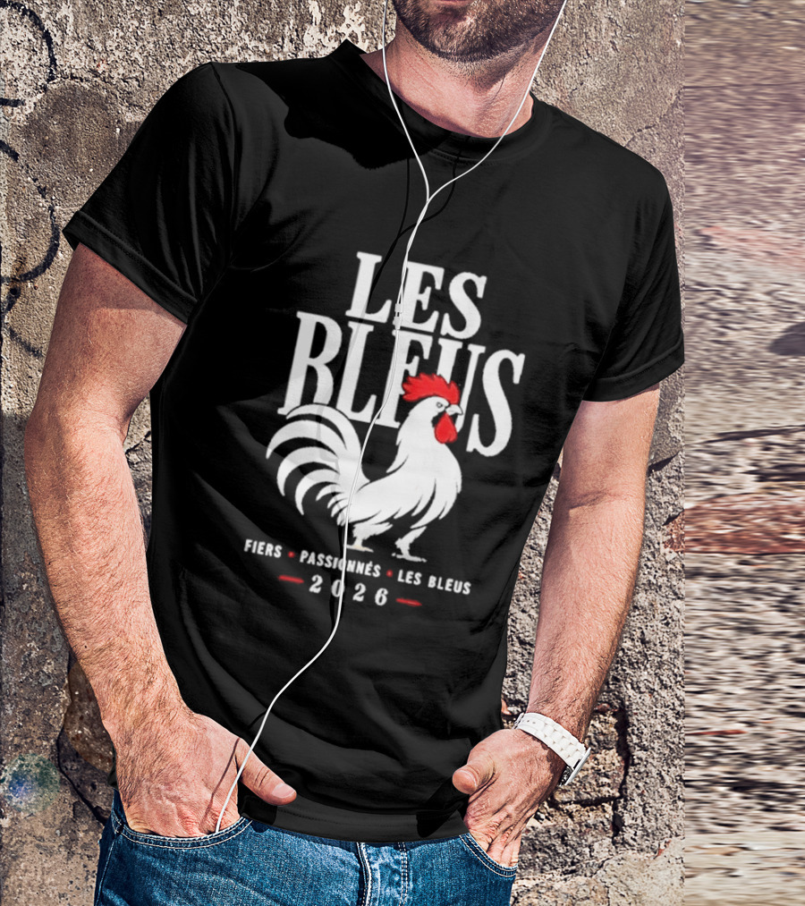 Les Bleus Fiers Passionnés 2026 Rooster Emblem France T-Shirt