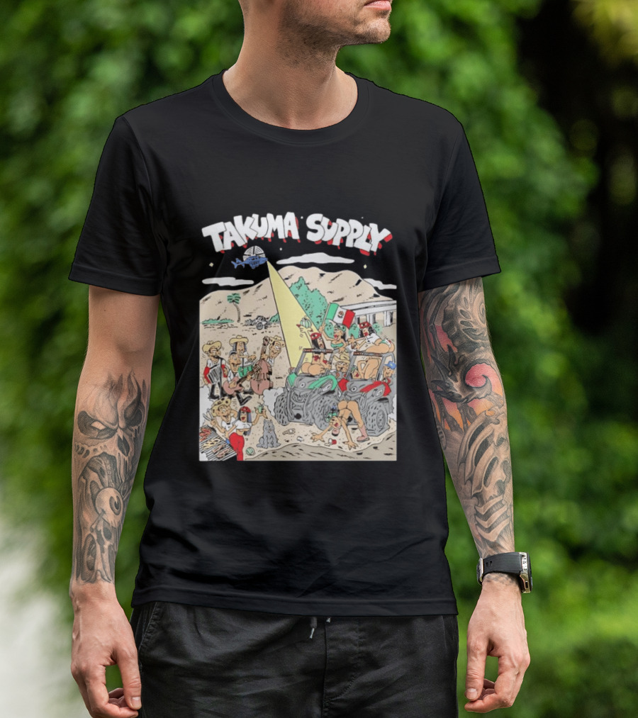 Takuma Supply Mexican Border Party Off Road Adventure Fun In The Desert With ATVs And Live Music T-Shirt