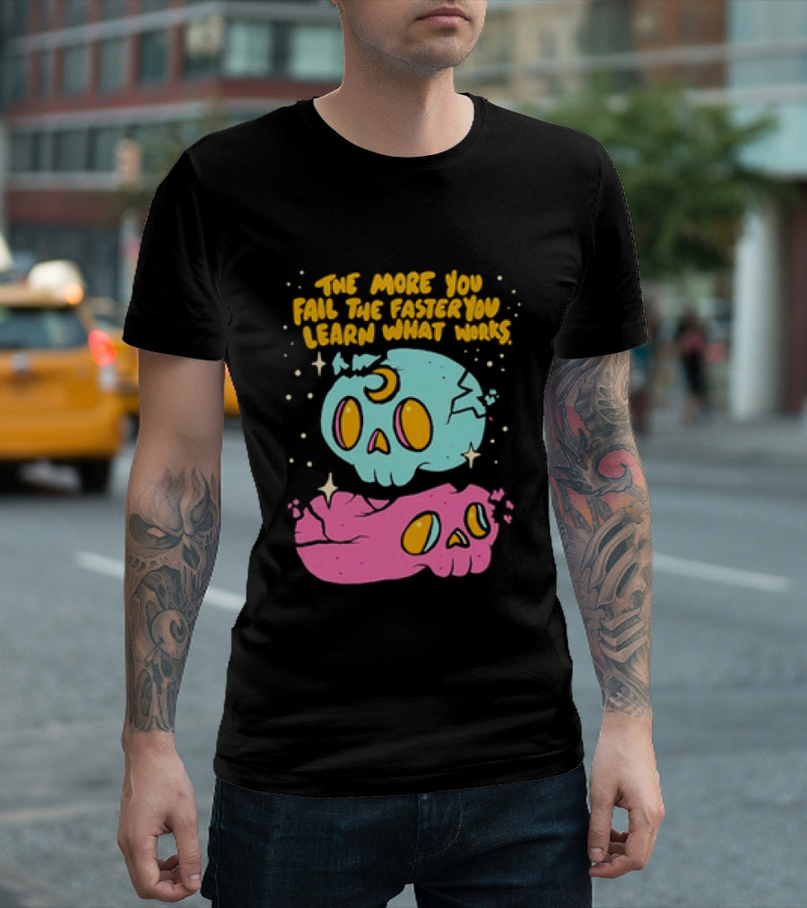 The More You Fail The Faster You Learn What Works Colorful Skull T-Shirt