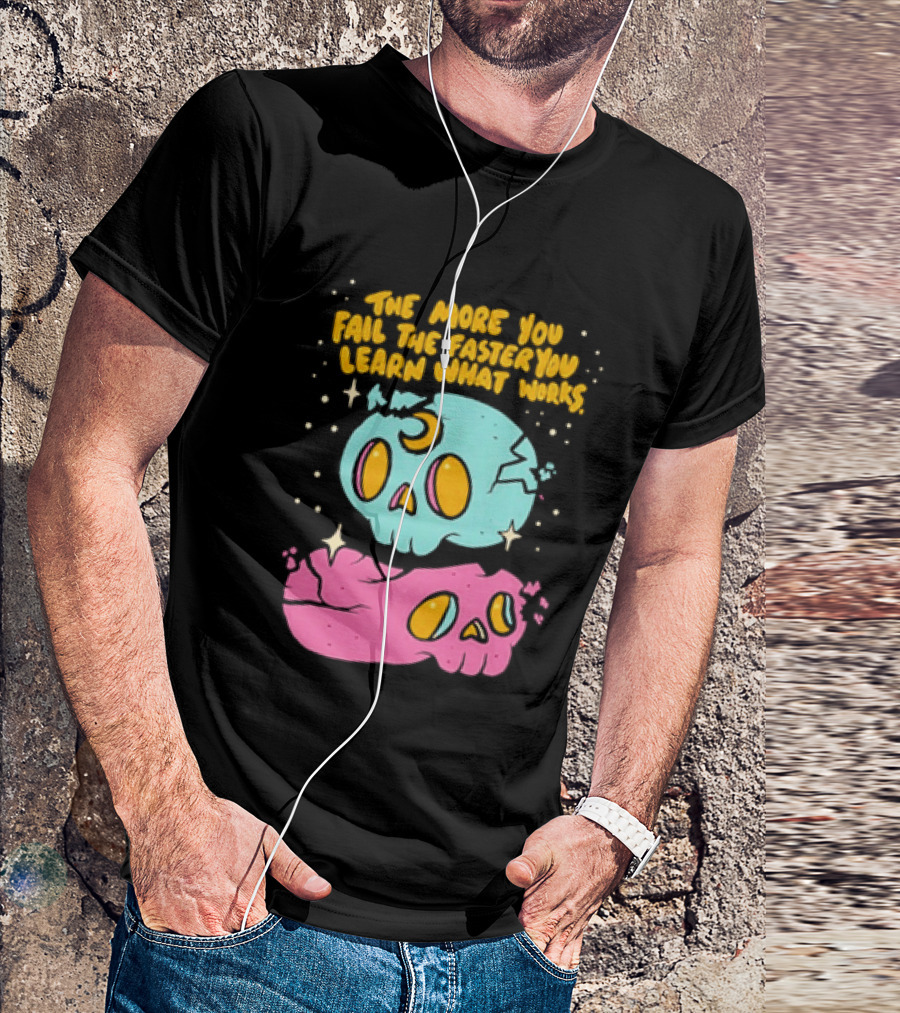 The More You Fail The Faster You Learn What Works Colorful Skull T-Shirt