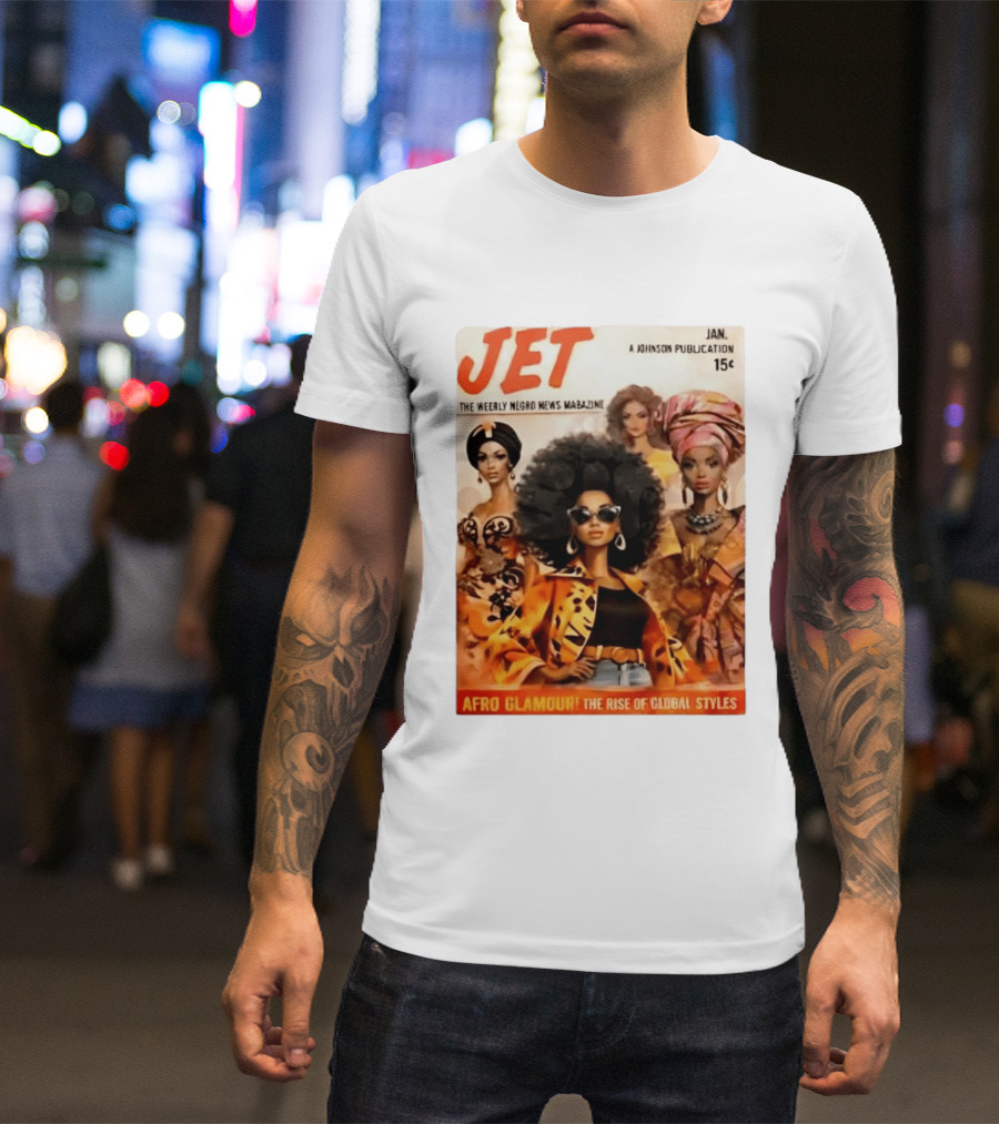 JET The Weekly Negro News Afro Glamour The Rise Of Global Styles T-Shirt