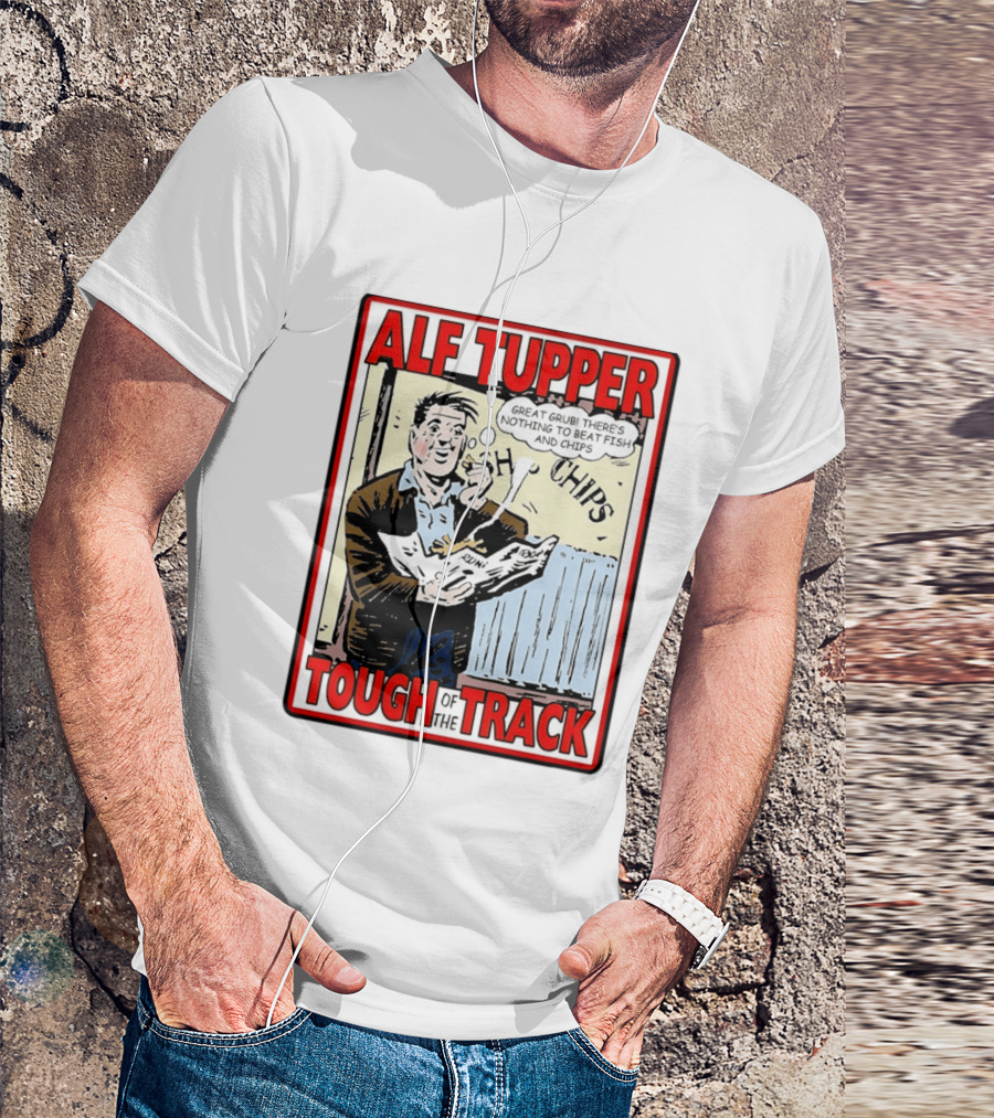 Alf Tupper Tough Of The Track Great Grub There's Nothing To Beat Fish And Chips T-Shirt