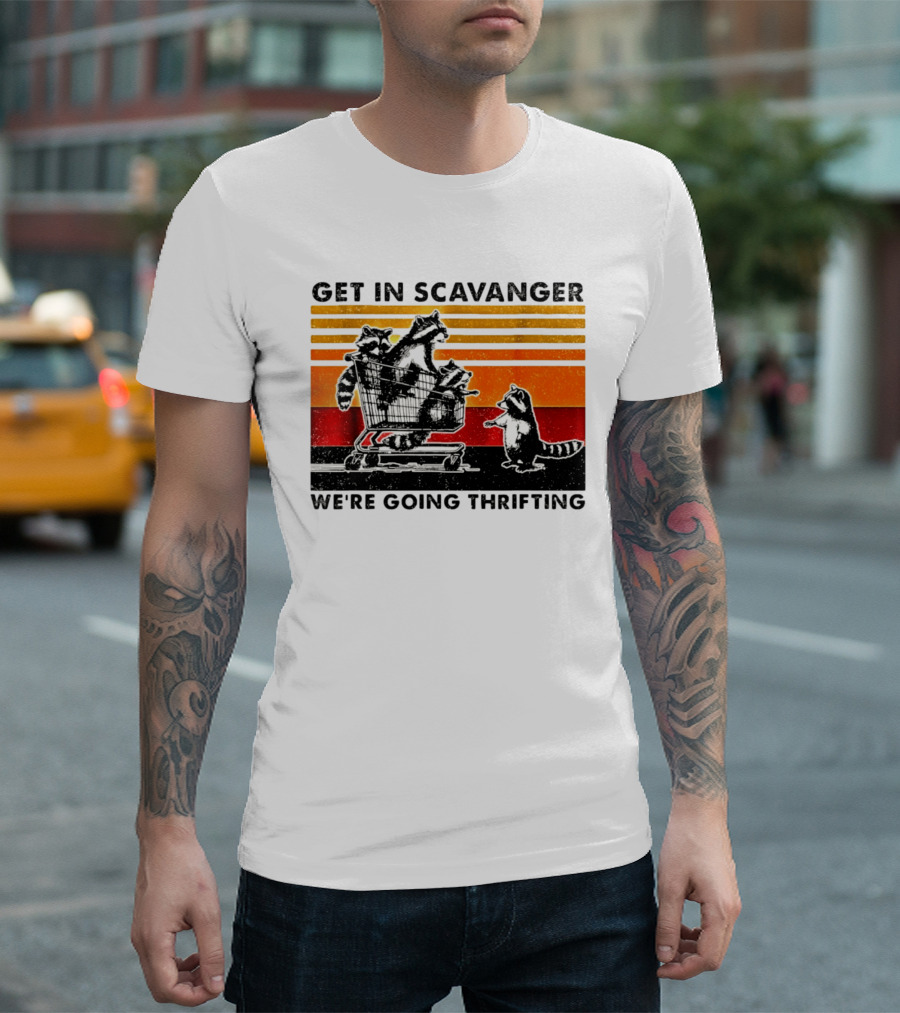 Get In Scavanger Raccoon Adventure We're Going Thrifting T-Shirt