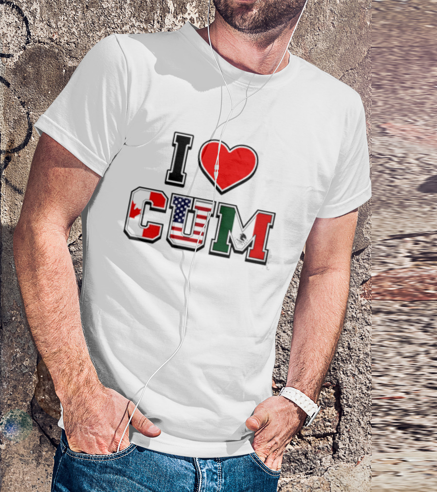 I Heart CUM Canada USA Mexico North American Union Flags T-Shirt