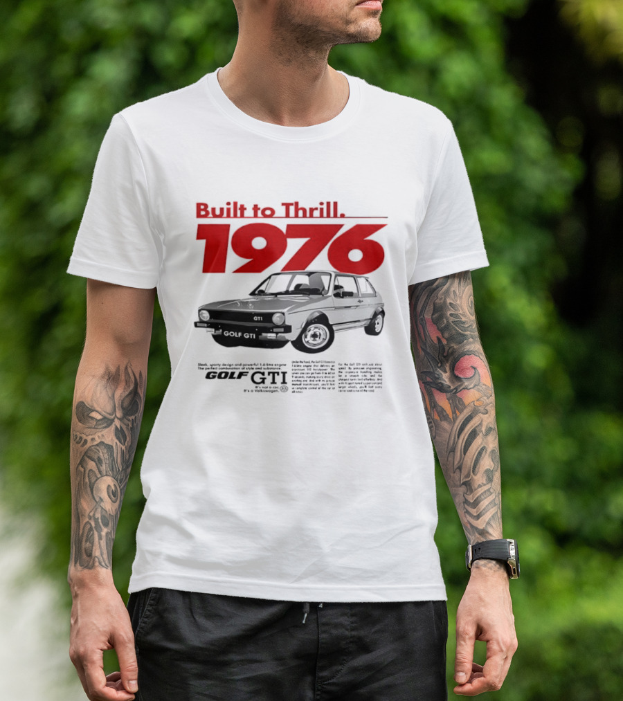 Built To Thrill 1976 Volkswagen Golf GTI It Is Not A Car T-Shirt
