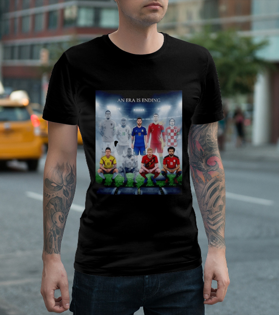 An Era Is Ending Football Legends Messi Ronaldo Neymar Modrić Salah Hazard Valencia Ramos T-Shirt
