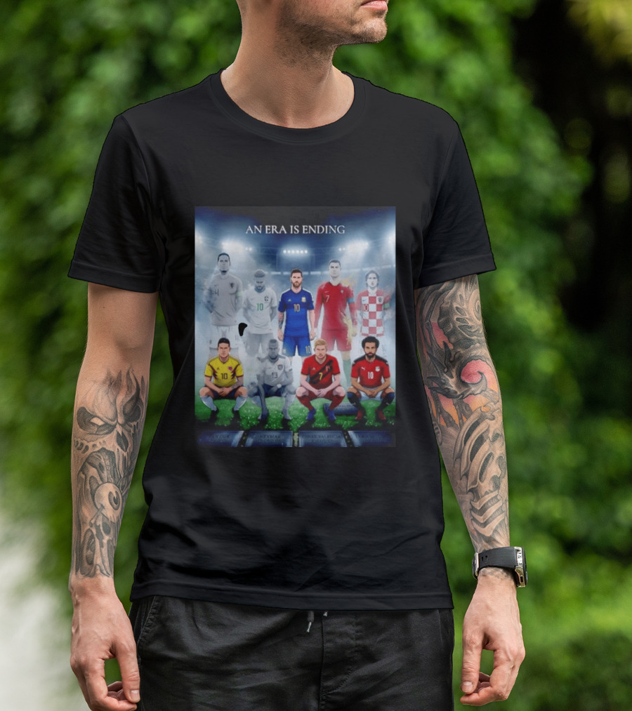 An Era Is Ending Football Legends Messi Ronaldo Neymar Modrić Salah Hazard Valencia Ramos T-Shirt
