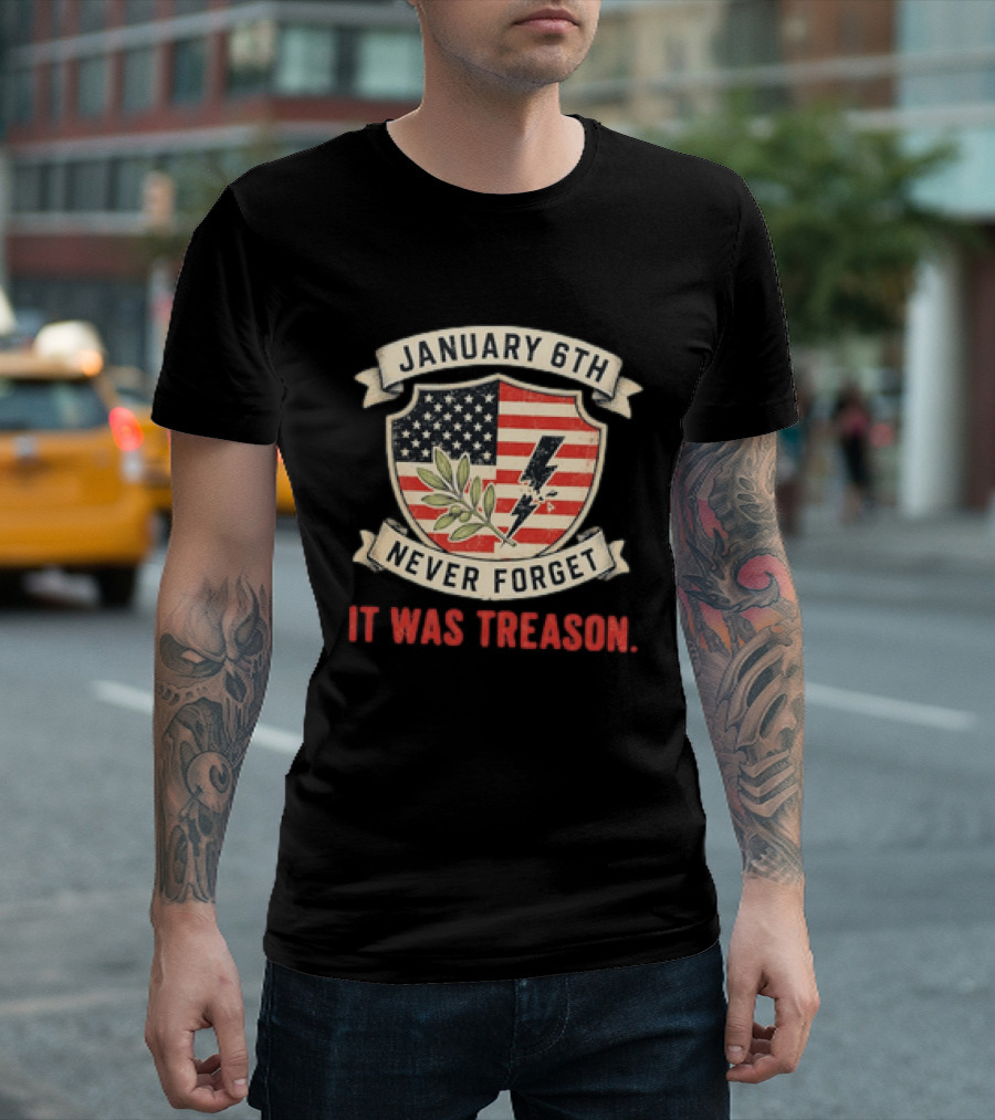 January 6th Never Forget It Was Treason Olive Branch Lightning Bolt Flag T-Shirt