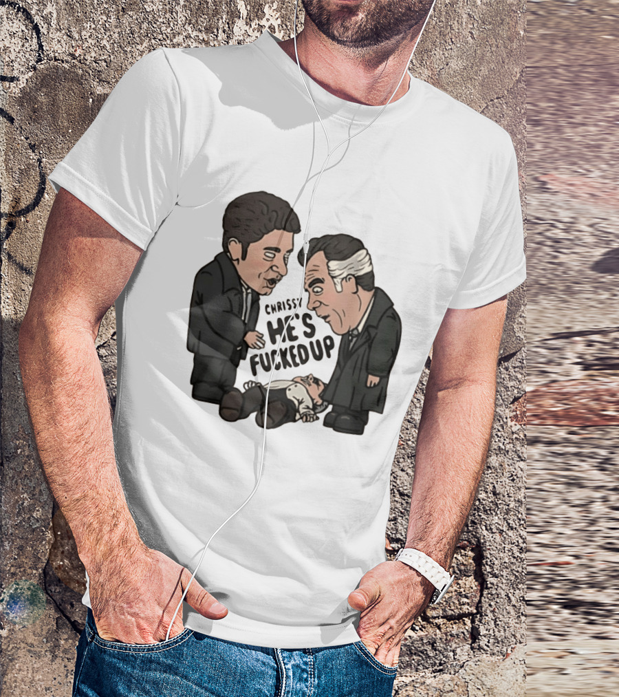 Chrissy He's Fucked Up The Sopranos Characters Cartoon T-Shirt