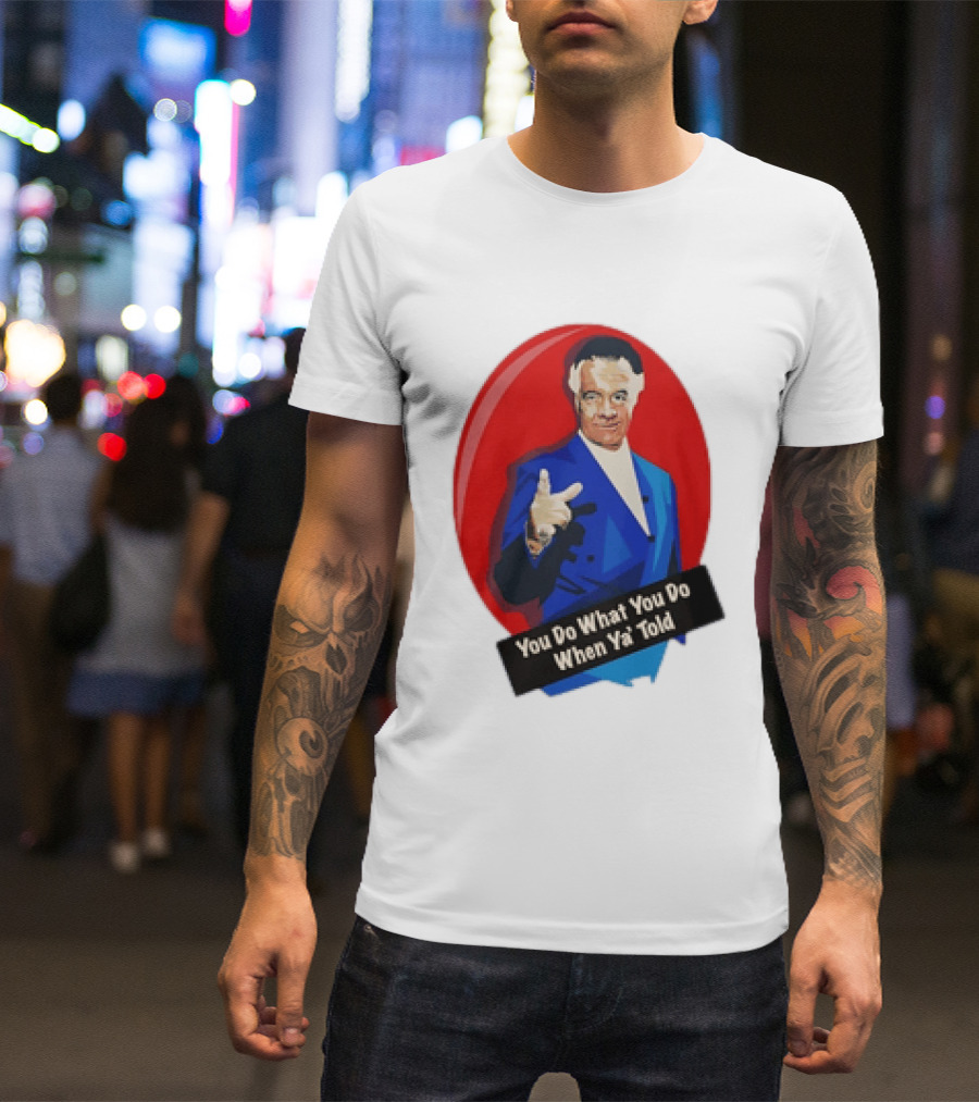 The Sopranos Paulie Walnuts Gualtieri You Do What You Do When Ya Told T-Shirt