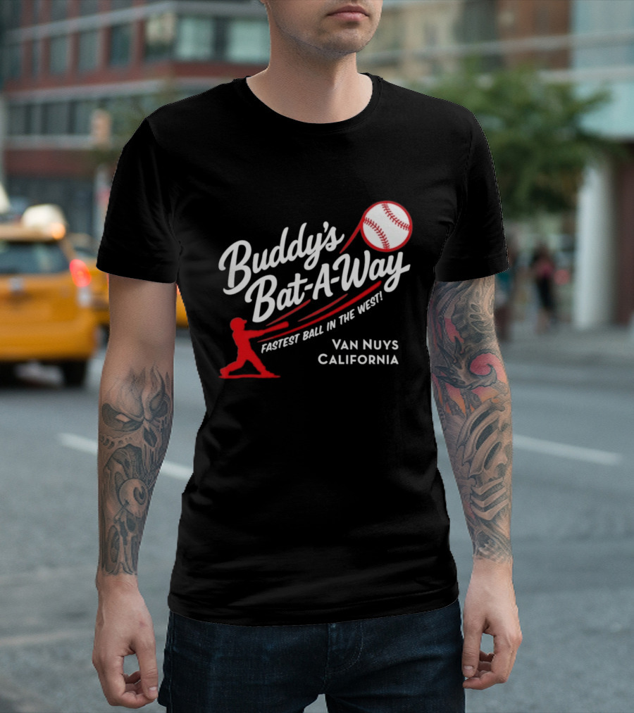 Buddy's Bat A Way Fastest Ball In The West Van Nuys California T-Shirt