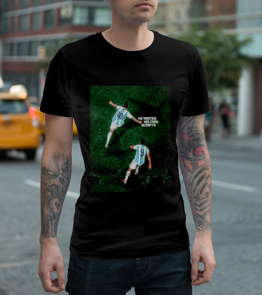 Argentina Lionel Messi Julian Alvarez He Writes His Own Scripts Soccer T-Shirt