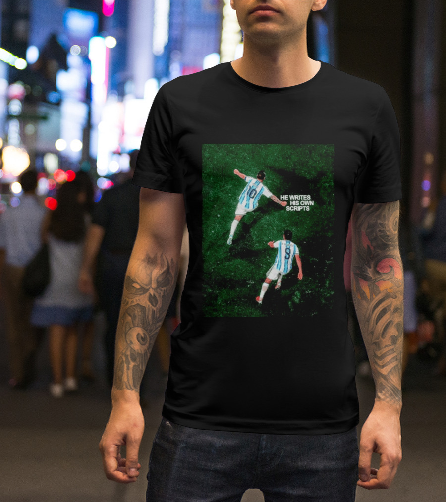 Argentina Lionel Messi Julian Alvarez He Writes His Own Scripts Soccer T-Shirt
