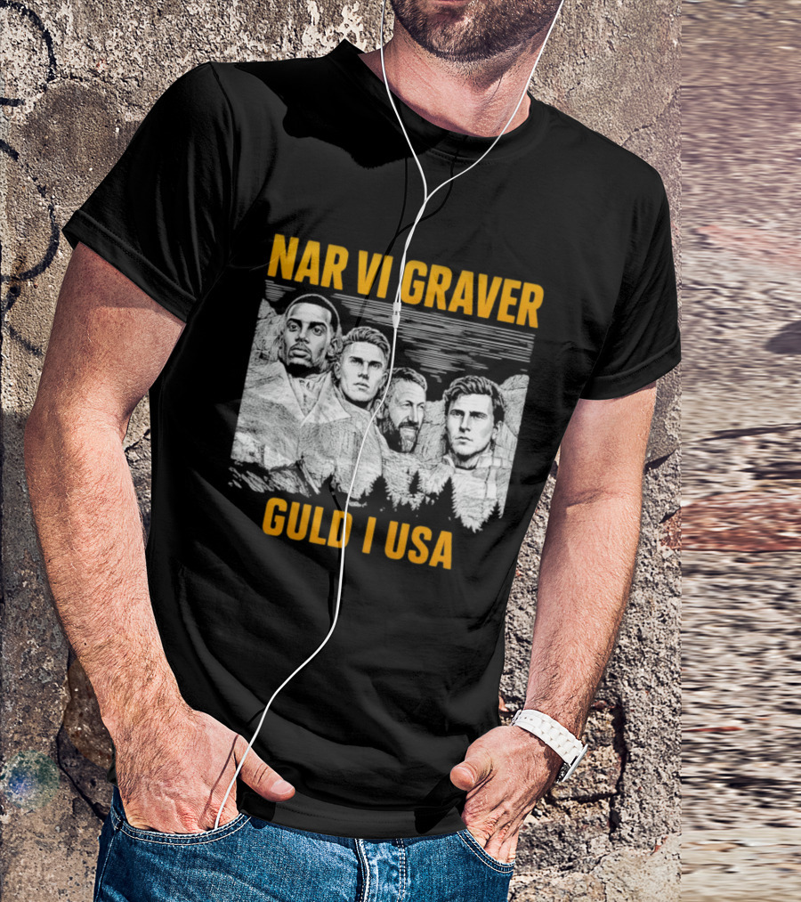 När Vi Gräver Guld I USA Swedish National Football Team Players Mount Rushmore T-Shirt