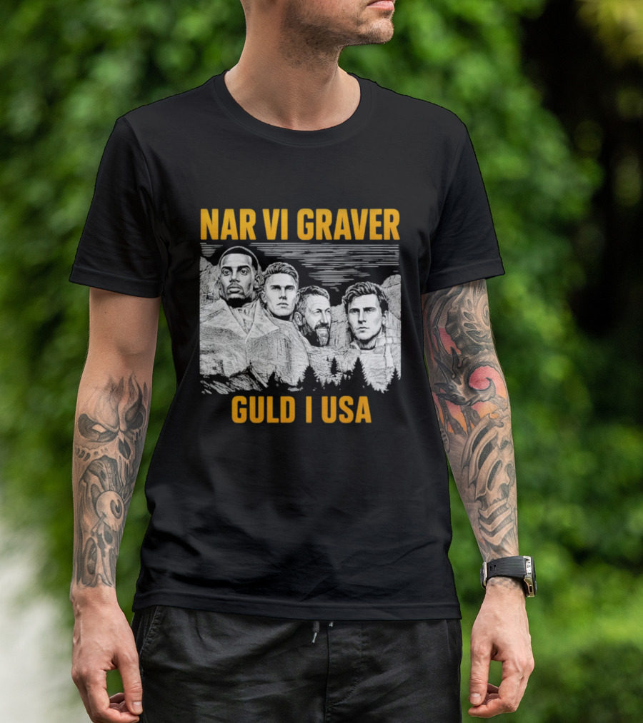 När Vi Gräver Guld I USA Swedish National Football Team Players Mount Rushmore T-Shirt