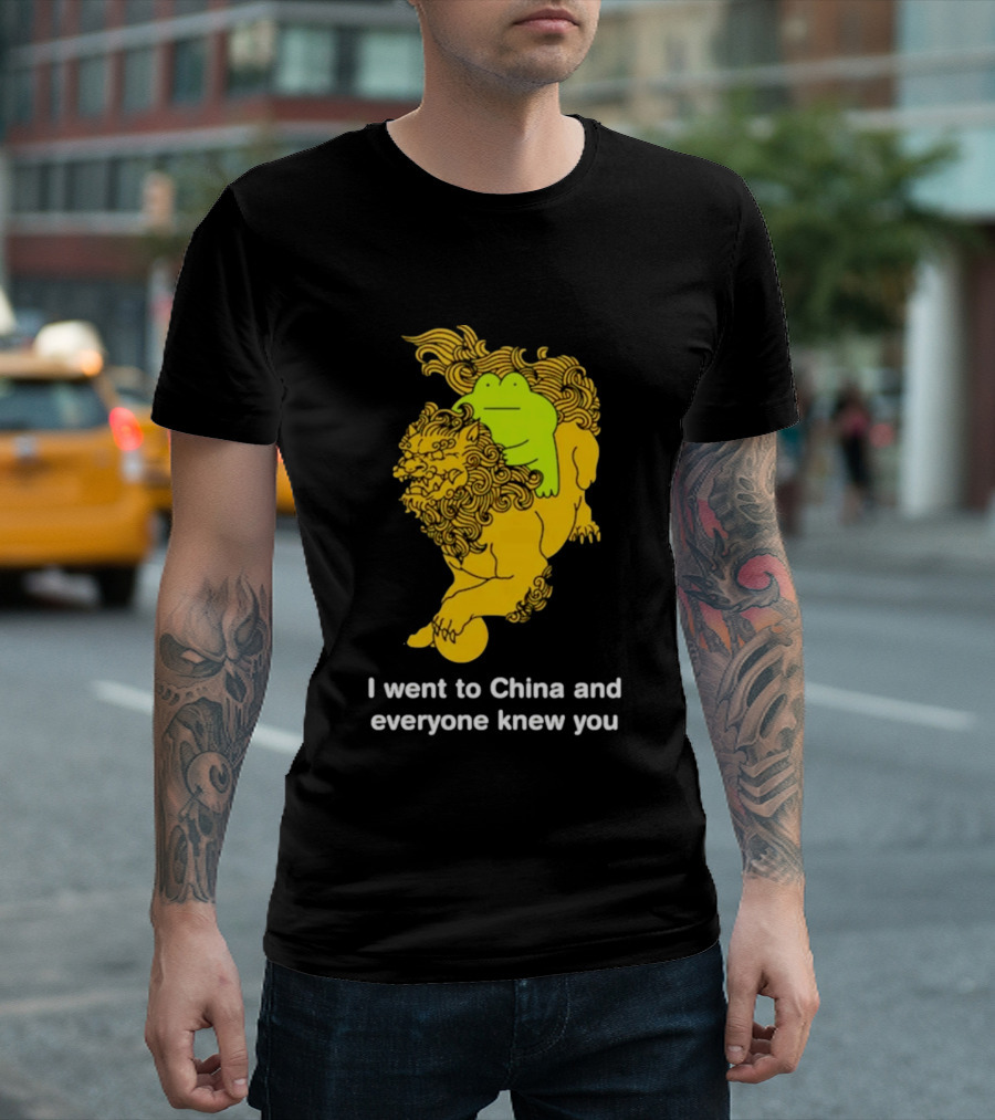 I Went To China And Everyone Knew You Frog Guardian Lion T-Shirt