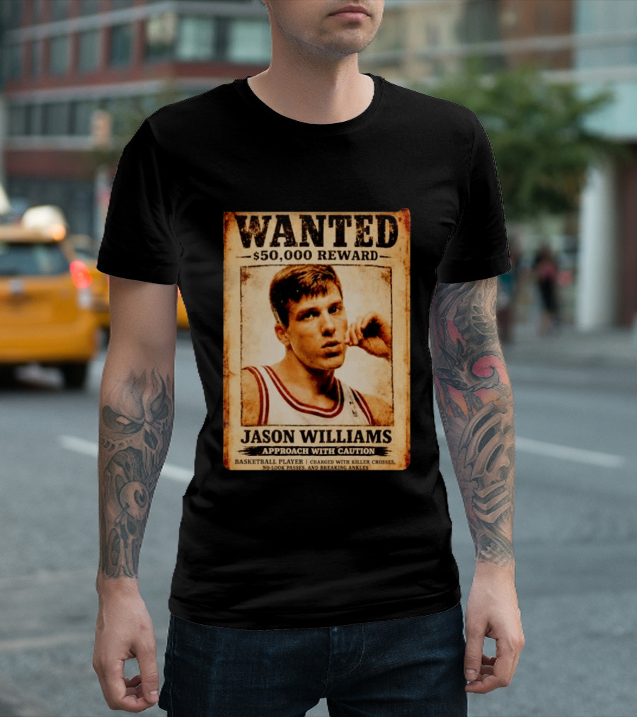 WANTED $50000 Reward Jason Williams Basketball Player Approach With Caution T-Shirt
