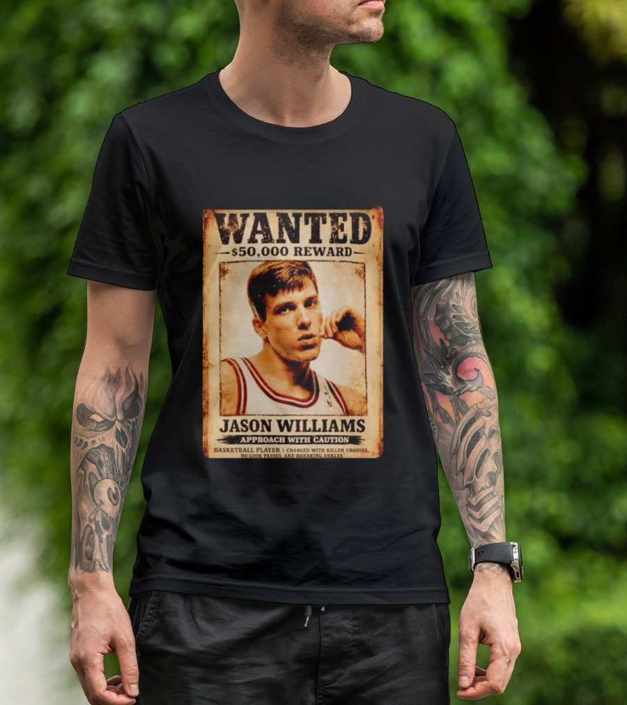 WANTED $50000 Reward Jason Williams Basketball Player Approach With Caution T-Shirt