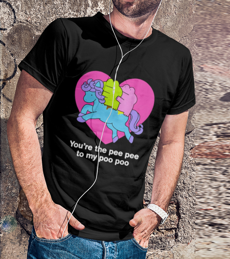 You're The Pee Pee To My Poo Poo Heart Horse T-Shirt