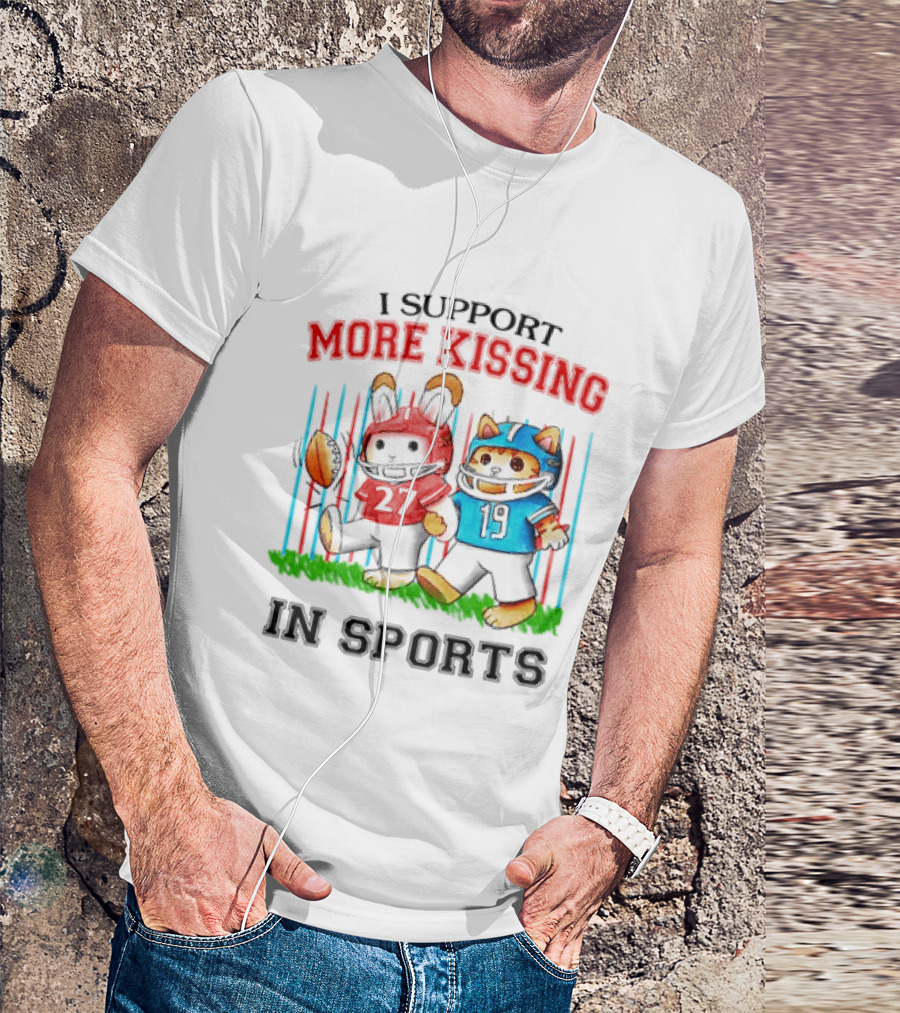 I Support More Kissing In Sports Rabbit Cat Football Players T-Shirt