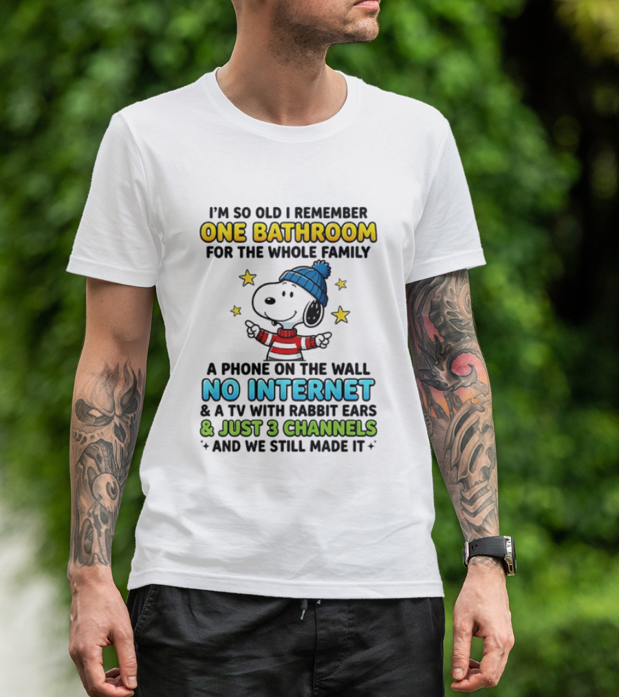 I'm So Old I Remember One Bathroom Snoopy No Internet TV Rabbit Ears 3 Channels T-Shirt