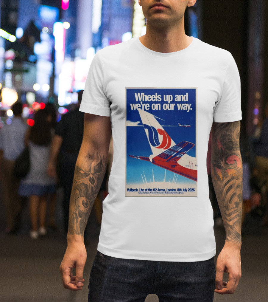 Wheels Up And We're On Our Way Vulfpeck Live At The O2 Arena London 8th July 2026 T-Shirt