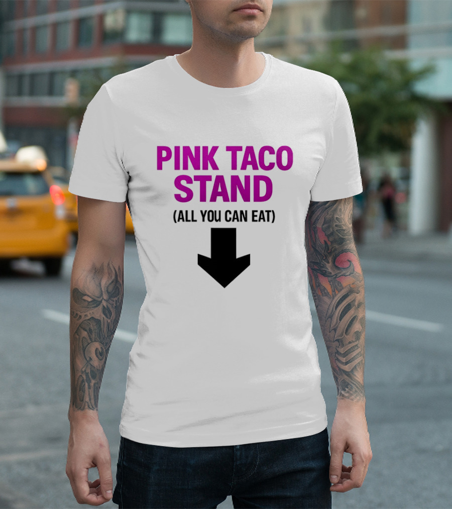 Pink Taco Stand All You Can Eat 2026 T-Shirt