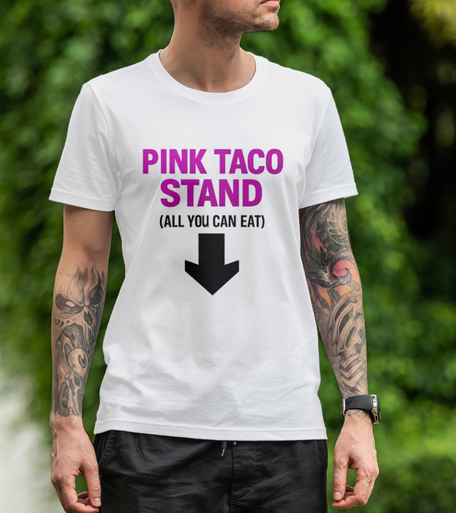 Pink Taco Stand All You Can Eat 2026 T-Shirt