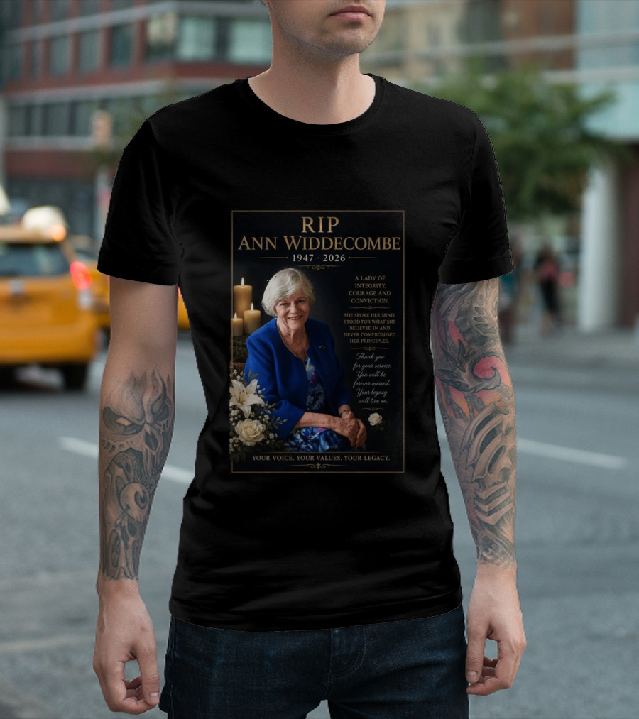 RIP Ann Widdecombe 1947 2026 A Lady Of Integrity Courage And Conviction Your Voice Your Values Your Legacy T-Shirt