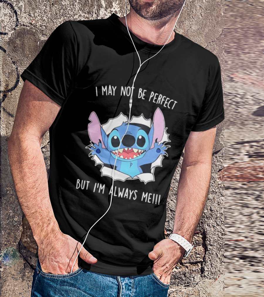 Stitch Breaking Through I May Not Be Perfect But I'm Always Me T-Shirt