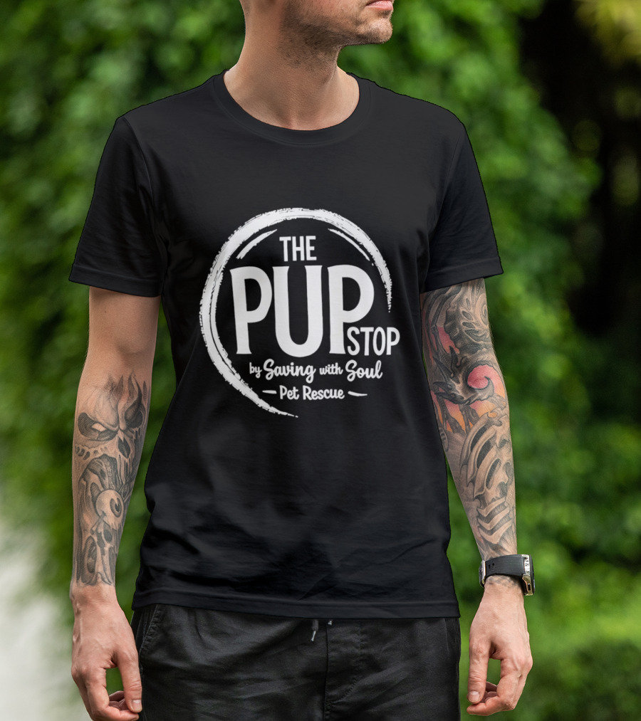 The PUP Stop Saving With Soul Pet Rescue T-Shirt