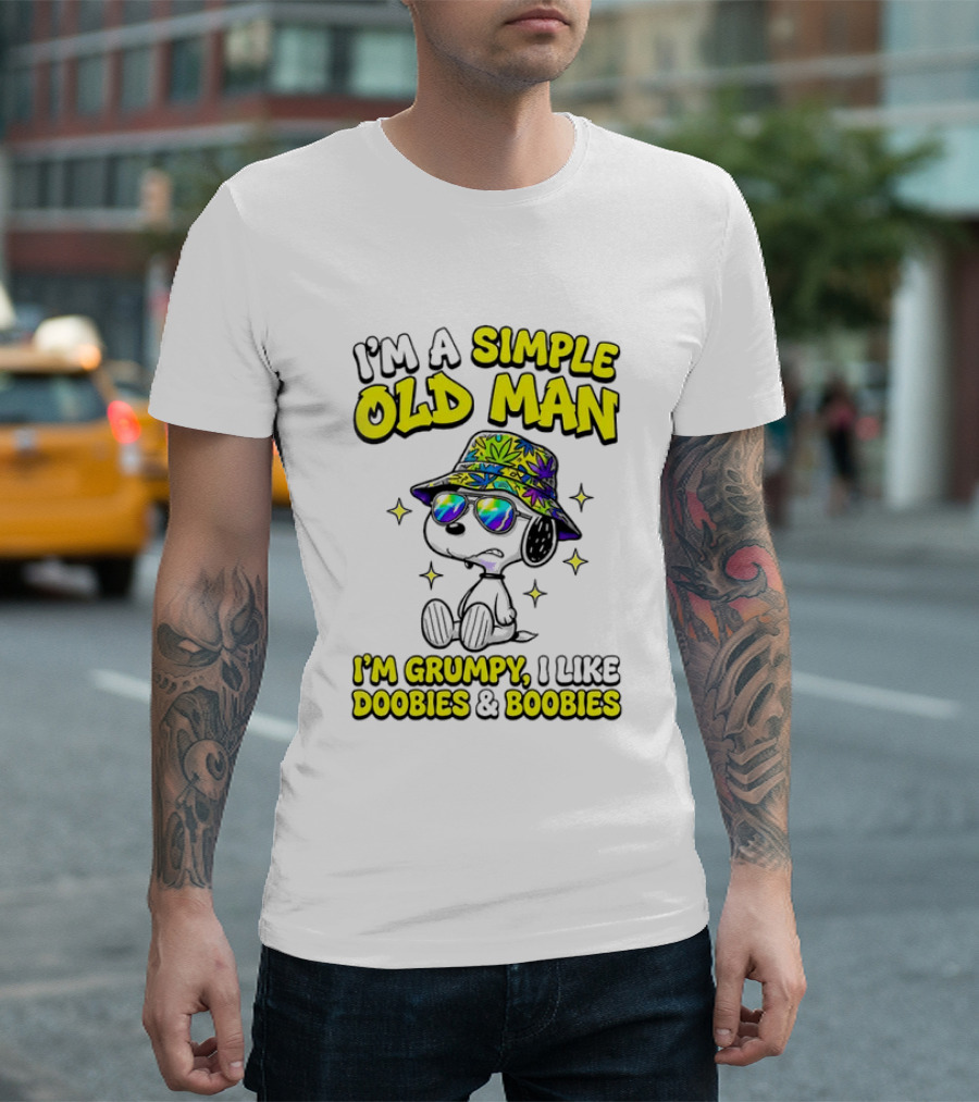 Snoopy Peanuts I'm A Simple Old Man I'm Grumpy I Like Doobies And Boobies T-Shirt