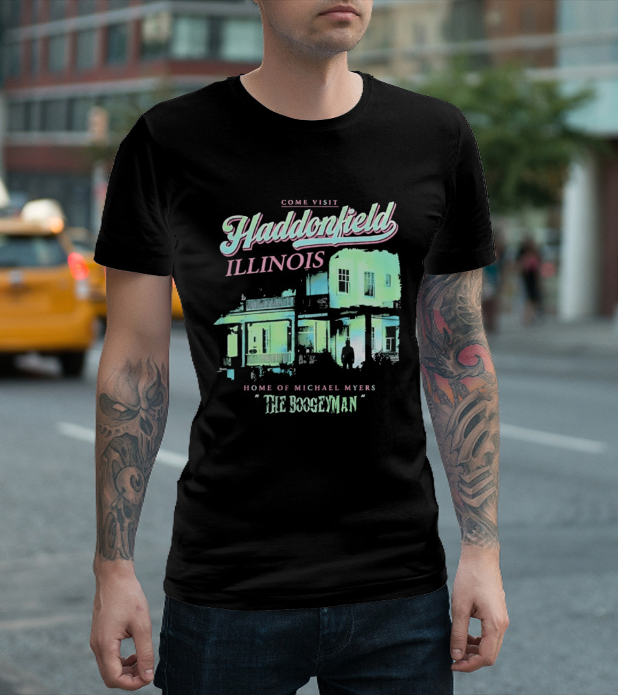 Come Visit Haddonfield Illinois Home Of Michael Myers The Boogeyman T-Shirt