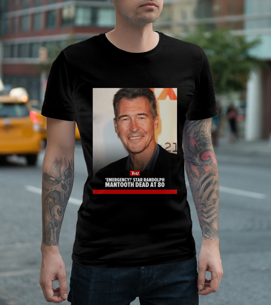 TMZ 'Emergency!' Star Randolph Mantooth Dead At 80 T-Shirt