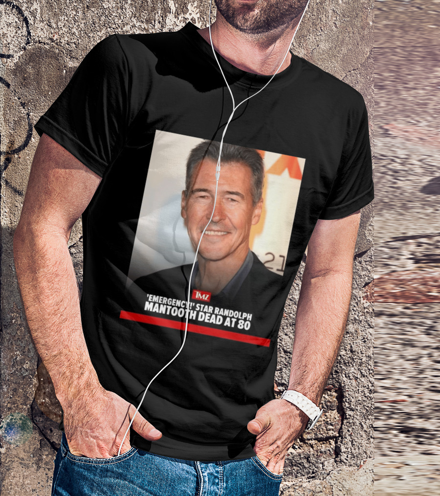 TMZ 'Emergency!' Star Randolph Mantooth Dead At 80 T-Shirt
