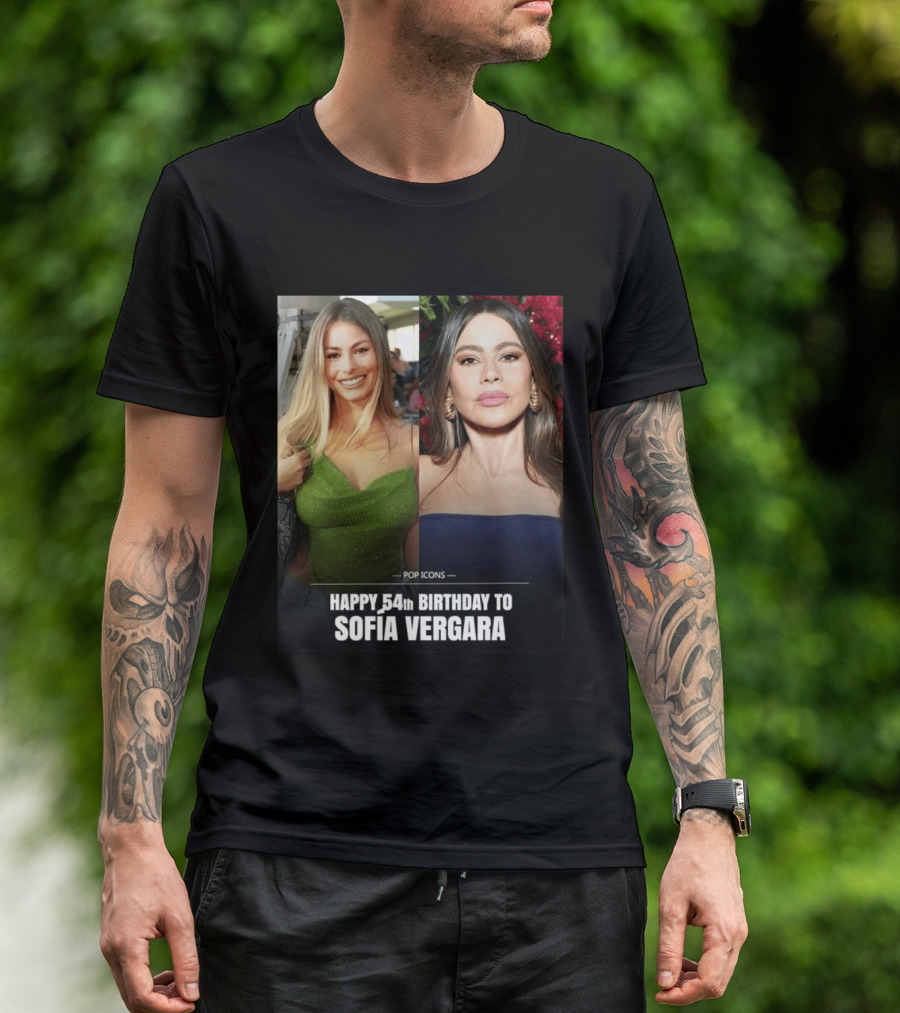 Pop Icons Happy 54th Birthday To Sofia Vergara T-Shirt