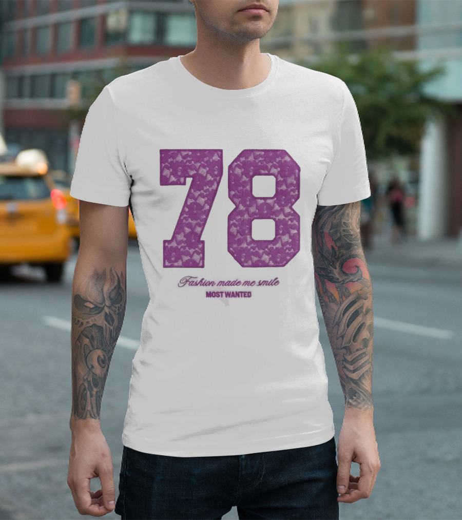 78 Fashion Made Me Smile Most Wanted T-Shirt