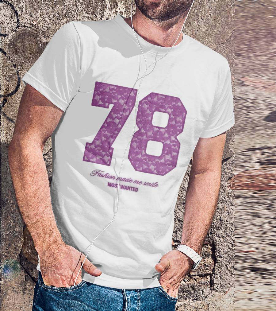 78 Fashion Made Me Smile Most Wanted T-Shirt