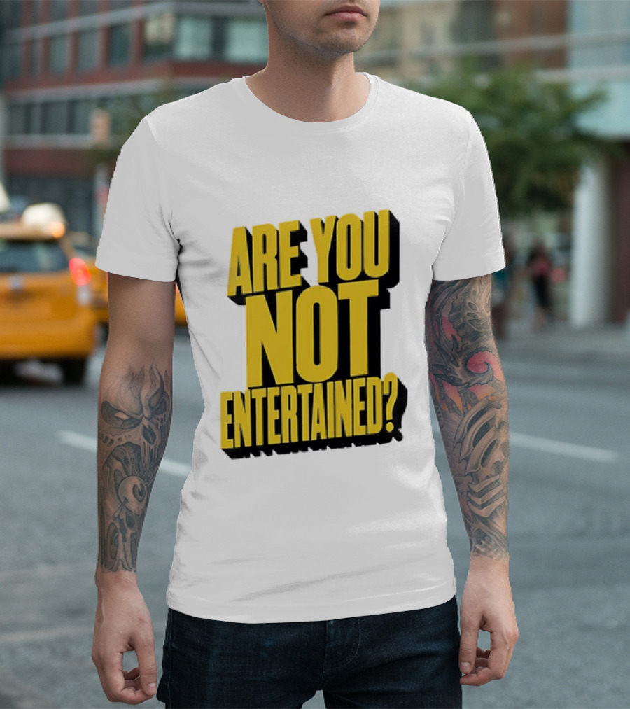 Are You Not Entertained Bold Yellow T-Shirt