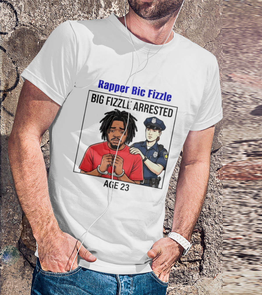 Rapper Bic Fizzle Big Fizzle Arrested Age 23 T-Shirt