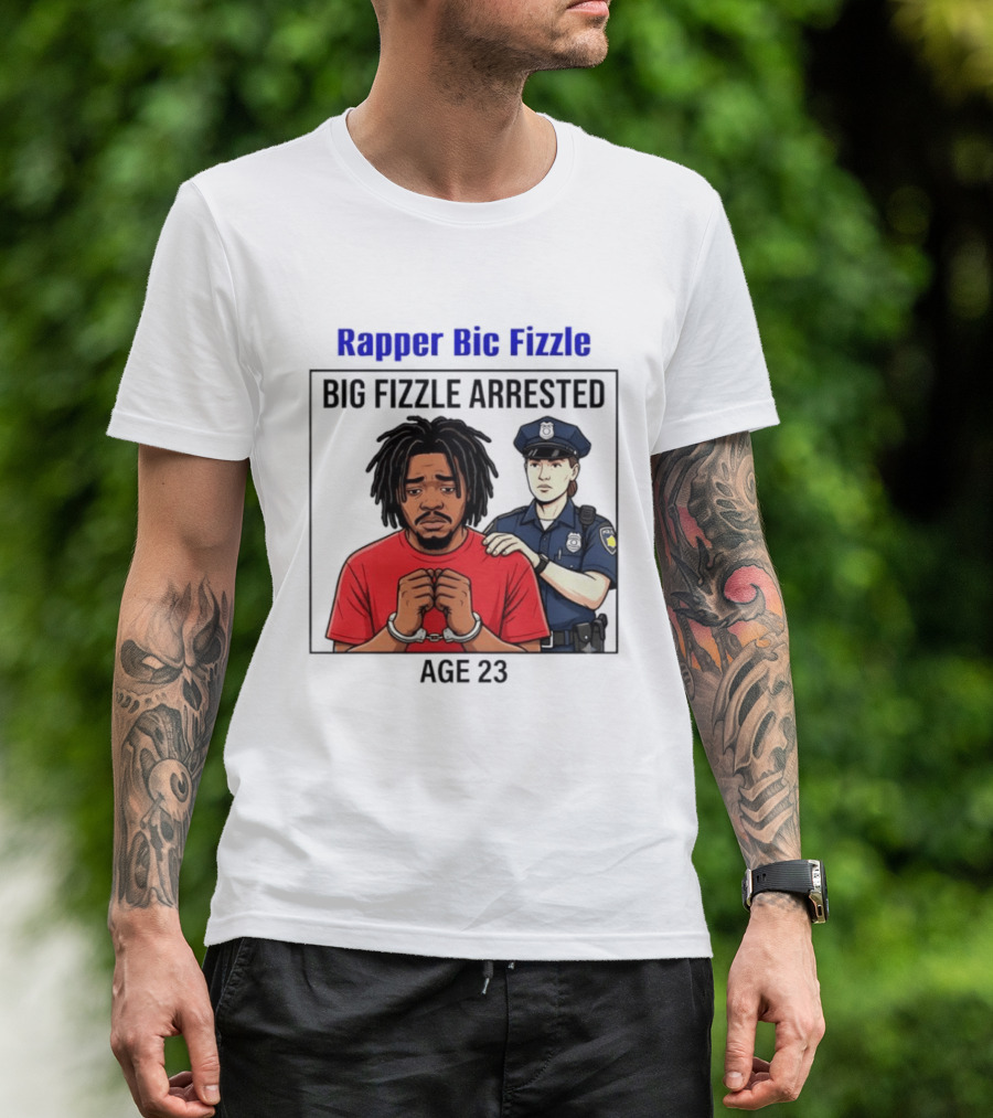 Rapper Bic Fizzle Big Fizzle Arrested Age 23 T-Shirt