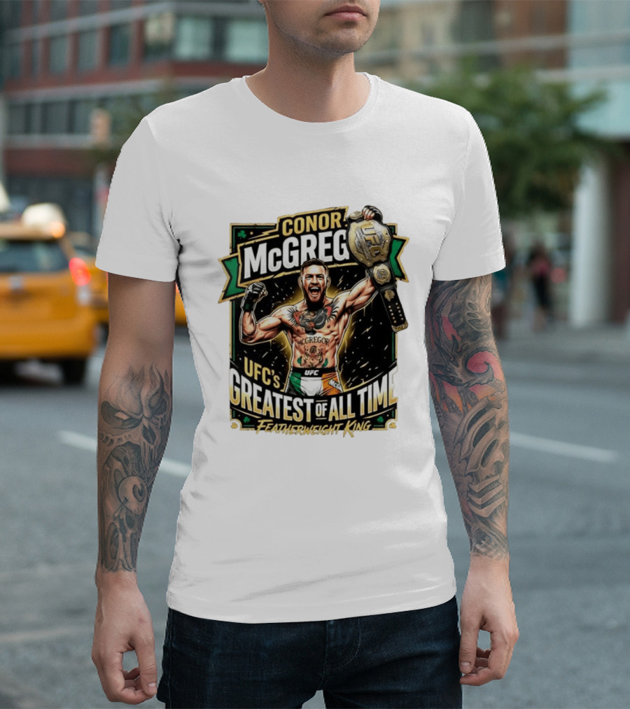Conor McGregor UFC Greatest Of All Time Featherweight King Champion T-Shirt