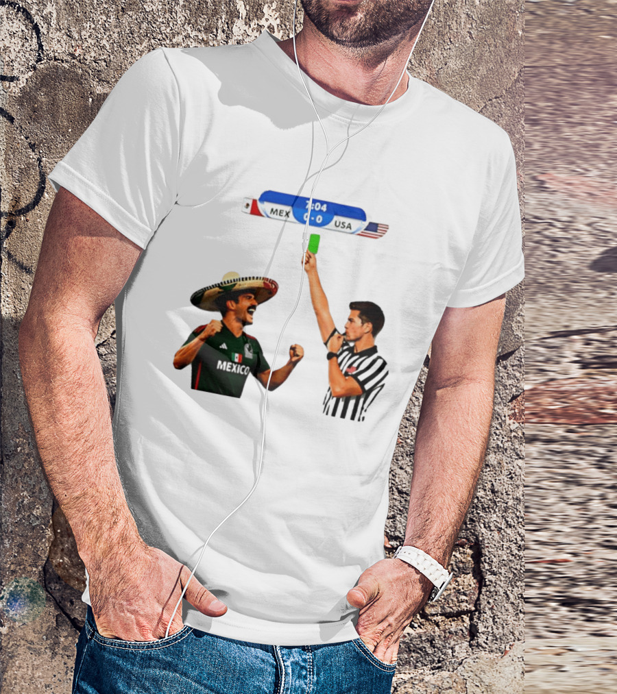 Mexico Vs USA Soccer Match 7:04 Scoreboard Referee Green Card T-Shirt